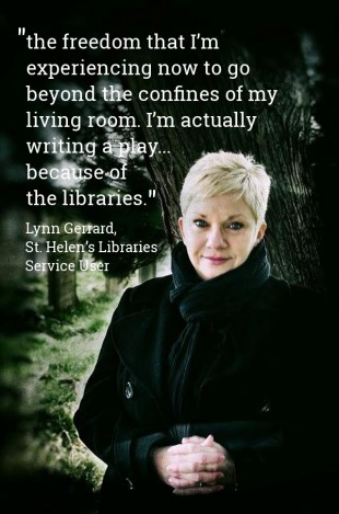 Lynn Gerard portrait and quote: the freedom that I'm experiencing now to go beyond the confines of my living room. I'm actually writing a play.... because of libraries"